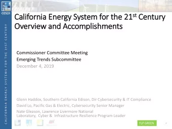 CES 21 Cal 21 st Cent  Californ  rnia E  Ene  nergy System f  for  or the  he 2  ntury  Overview