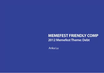 MEMEFEST FRIENDLY COMP  2012 Memefest Theme: Debt  Anka Lu  CONCEPT  Debt  Due to the Chinese