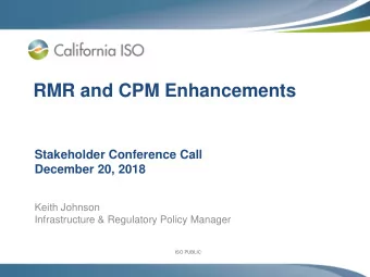 RMR and CPM Enhancements  Stakeholder Conference Call  December 20, 2018  Keith Johnson