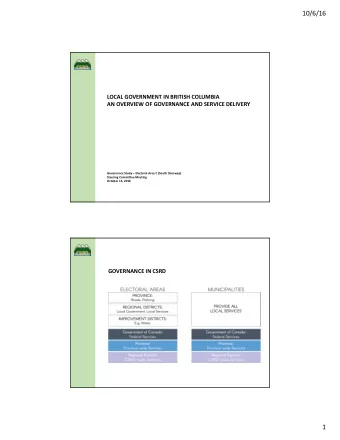 10/6/16  LOCAL GOVERNMENT IN BRITISH COLUMBIA  AN OVERVIEW OF GOVERNANCE AND SERVICE DELIVERY