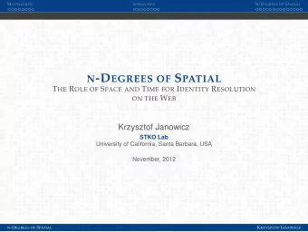 [This Slide Does Not Require A Title] N -D EGREES OF S PATIAL K RZYSZTOF J ANOWICZ M OTIVATION S