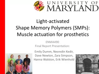 Light-activated  Shape Memory Polymers (SMPs):  Muscle actuation for prosthetics  ENMA490  Final