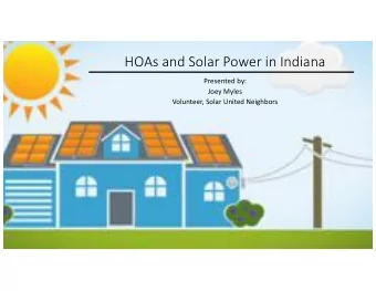 HOAs and Solar Power in Indiana  Presented by:  Joey Myles  Volunteer, Solar United Neighbors  The
