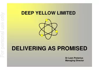 DELIVERING AS PROMISED  Dr Leon Pretorius  Managing Director  Disclaimer  For personal use only