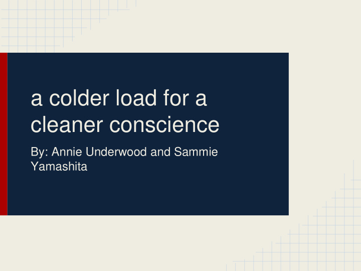 a colder load for a cleaner conscience