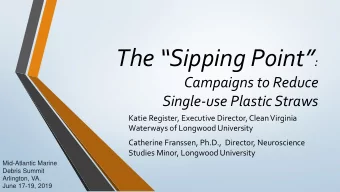 The Sipping Point :  Campaigns to Reduce Single-use Plastic Straws  Katie Register, Executive