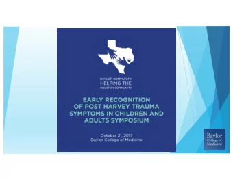 Types of trauma post disaster u Acute Stress Disorder u Adjustment Disorders u Post Traumatic