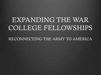 COLLEGE FELLOWSHIPS  RECONNECTING THE ARMY TO AMERICA  Agenda  A Civil-Military Divide?