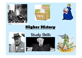 Higher History  Study Skills  The Exam  The exam consists of two papers:  Paper 1:  Essay Paper