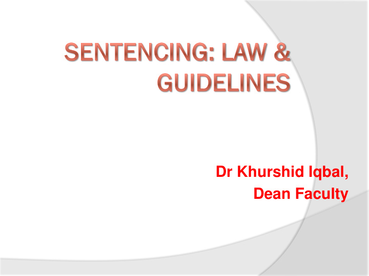 dr khurshid iqbal dean faculty justificati tion on