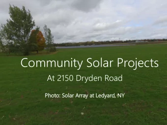 Community Solar Projects  At 2150 Dryden Road  Photo:  o: Solar  lar Array  ay at Ledyar  dyard,  ,