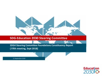 SDG-Education 2030 Steering Committee  SDG4 Steering Committee Foundations Constituency Report  (