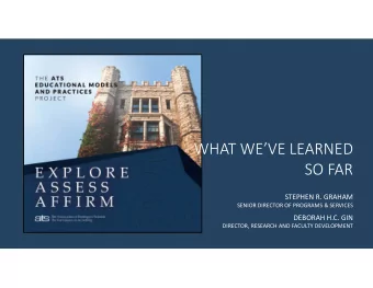 WHAT WEVE LEARNED  SO FAR  STEPHEN R. GRAHAM  SENIOR DIRECTOR OF PROGRAMS &amp; SERVICES