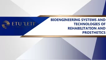 BIOENGINEERING SYSTEMS AND  TECHNOLOGIES OF  REHABILITATION AND  PROSTHETICS  BIOENGINEERING