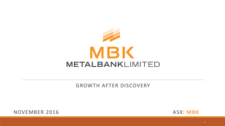 growth after discovery november 2016 asx mbk