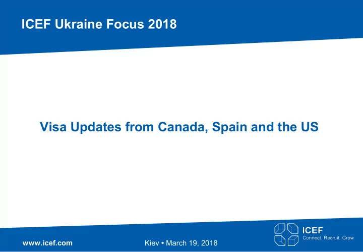 icef ukraine focus 2018 visa updates from canada spain