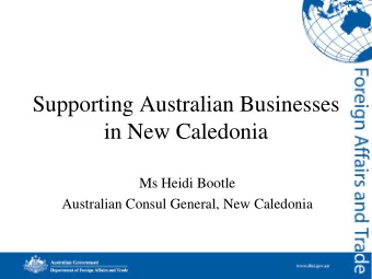 Supporting Australian Businesses  in New Caledonia  Ms Heidi Bootle  Australian Consul General, New