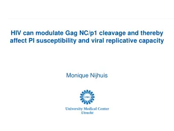 HIV can modulate Gag NC/p1 cleavage and thereby  affect PI susceptibility and viral replicative