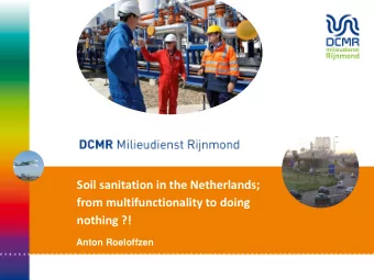 Soil sanitation in the Netherlands;  from multifunctionality to doing  nothing ?!  Anton Roeloffzen