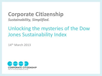 Corporate Citizenship  Sustainability, Simplified.  Unlocking the mysteries of the Dow  Jones