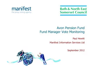 Avon Pension Fund  Fund Manager Vote Monitoring  Paul Hewitt  Manifest Information Services Ltd