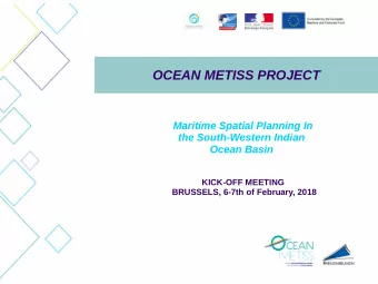 OCEAN METISS PROJECT  Maritime Spatial Planning In  the South-Western Indian  Ocean Basin  KICK-OFF
