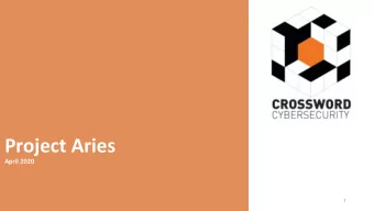 Project Aries  April 2020  1  Disclaimer Crossword Cybersecurity Plc (the &quot;Company&quot; ) is