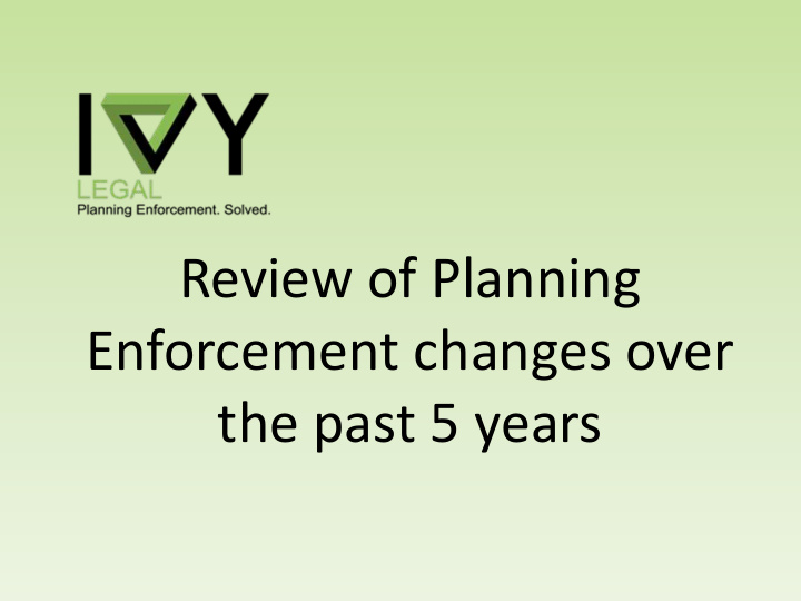 review of planning enforcement changes over the past 5