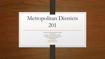 Metropolitan Districts  201  By Robert G. Rogers and Megan J. Murphy  Contact Info:  White Bear