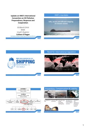 IMOs mandate:  Update on IMOs International  Convention on Oil Pollution  Preparedness,