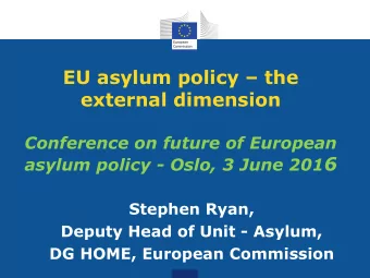 external dimension  Conference on future of European asylum policy - Oslo, 3 June 201 6  Stephen