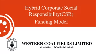 Hybrid Corporate Social  Responsibility(CSR)  Funding Model  WESTERN COALFIELDS LIMITED  (A