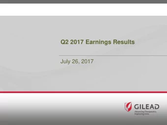 Q2 2017 Earnings Results  July 26, 2017  Forward-Looking Statements The projected financial results