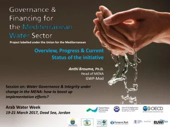 Overview, Progress &amp; Current  Status of the initiative Anthi Brouma, Ph.D.  Head of MENA