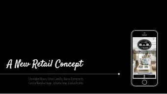 A  A New Retail Concept  Christabel Brain, Victor Castillo, Nria Domnech,  Cecilia Natalia