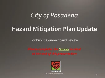 Please complete  the Survey located  at the end of this presentation  survey The Citys Hazard