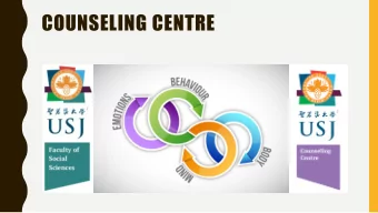 COUNSELING CENTRE  Psychological  Counseling  Free  Open  Non-  Qualified  Assessment  Confidential