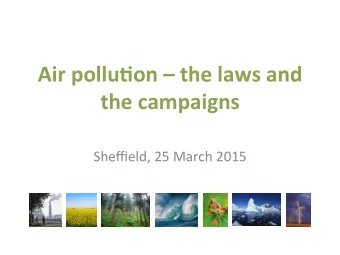 Air  pollu)on    the  laws  and    the  campaigns    Sheffield,  25