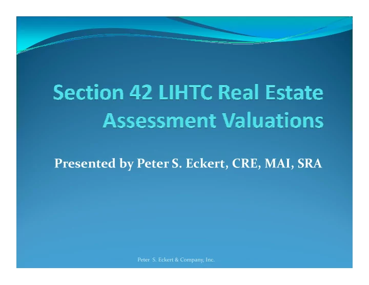 presented by peter s eckert cre mai sra