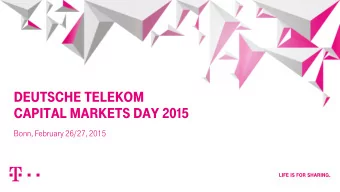 DEUTSCHE TELEKOM  CAPITAL MARKETS DAY 2015  Bonn, February 26/27, 2015  SAFE HARBOR STATEMENT This