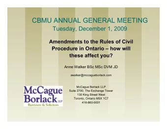 CBMU ANNUAL GENERAL MEETING Tuesday, December 1, 2009  Amendments to the Rules of Civil  Procedure