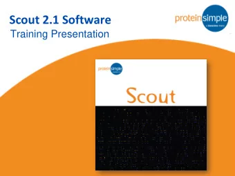 Scout 2.1 Software  Training Presentation  Welcome!  In this training we will cover:  How to