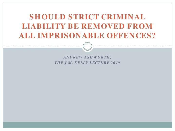should strict criminal liability be removed from all