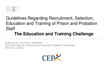 Guidelines Regarding Recruitment, Selection,  Education and Training of Prison and Probation  Staff