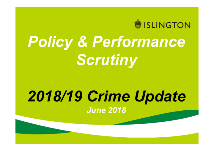 policy performance scrutiny 2018 19 crime update