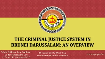 BRUNEI DARUSSALAM: AN OVERVIEW  Public Officers Law Seminar :  Dk Hazirah binti Pg Mohd Yusof