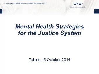 Mental Health Strategies  for the Justice System  Tabled 15 October 2014 15 October 2014  Mental