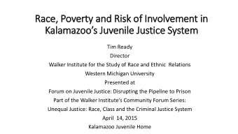 Race, Poverty  rty a  and R  Risk o  of I  Involvement in  Kalamazoo  os J  Juven  enile