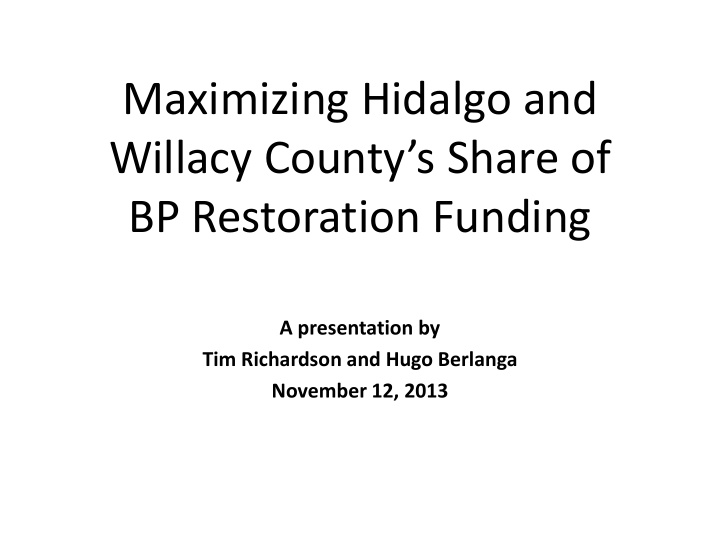 maximizing hidalgo and willacy county s share of bp