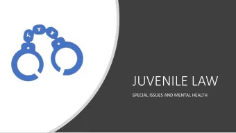JUVENILE LAW  SPECIAL ISSUES AND MENTAL HEALTH  120 single county  departments in the State of